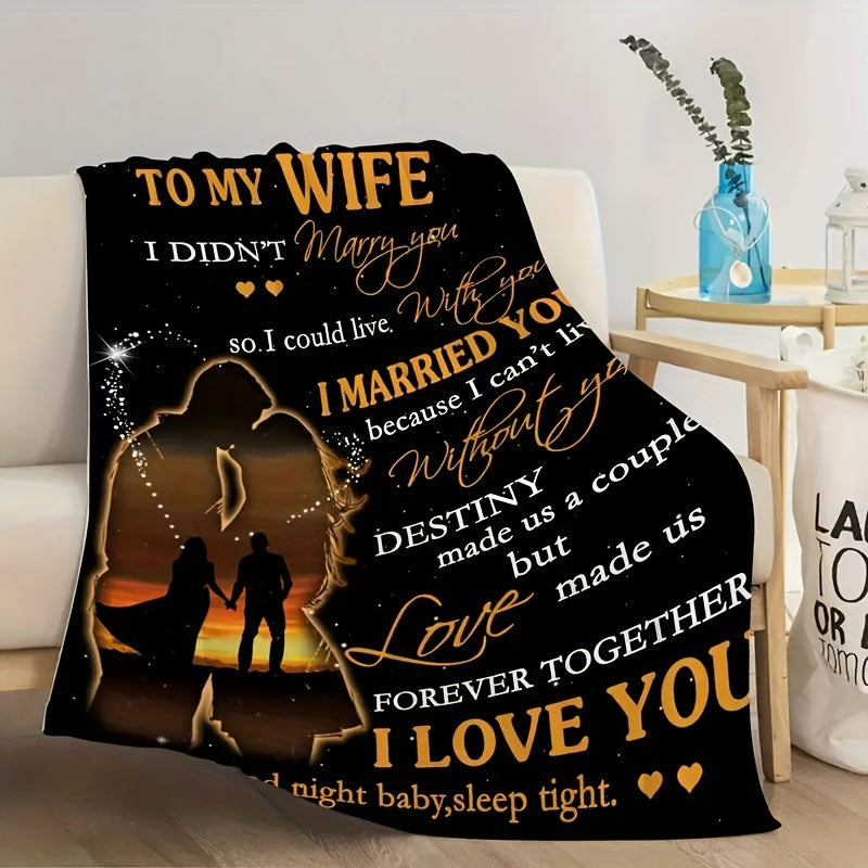 1pc, Creative Text Pattern Soft Flannel Blanket Made Of A Gift For My Wife For The Holiday, Multi-purpose Gift Blanket For All Season